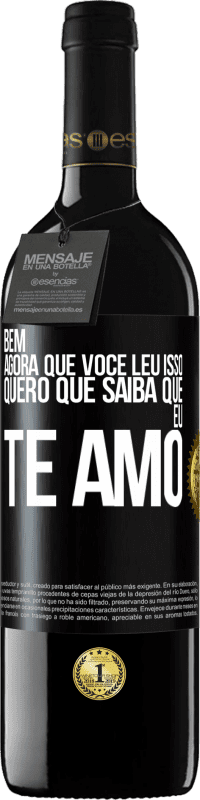 39,95 € | Vinho tinto Edição RED MBE Reserva Bem, agora que você leu isso, quero que saiba que eu te amo Etiqueta Preta. Etiqueta personalizável Reserva 12 Meses Colheita 2015 Tempranillo