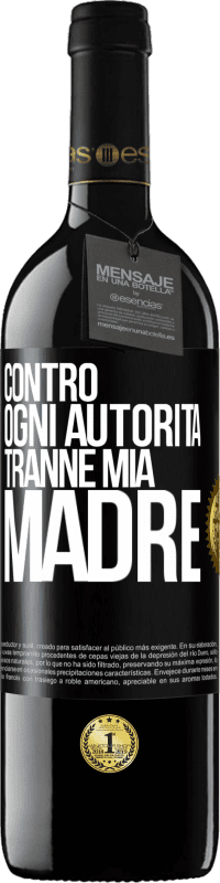 39,95 € Spedizione Gratuita | Vino rosso Edizione RED MBE Riserva Contro ogni autorità ... tranne mia madre Etichetta Nera. Etichetta personalizzabile Riserva 12 Mesi Raccogliere 2016 Tempranillo