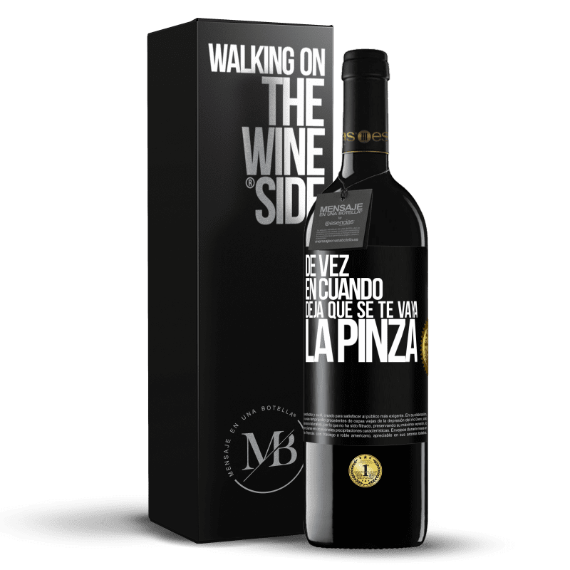 39,95 € Envío gratis | Vino Tinto Edición RED MBE Reserva De vez en cuando deja que se te vaya la pinza Etiqueta Negra. Etiqueta personalizable Reserva 12 Meses Cosecha 2015 Tempranillo