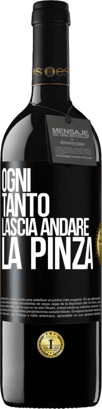 Spedizione Gratuita | Vino rosso Edizione RED MBE Riserva Ogni tanto lascia andare la pinza Etichetta Nera. Etichetta personalizzabile Riserva 12 Mesi Raccogliere 2014 Tempranillo