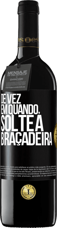 39,95 € | Vinho tinto Edição RED MBE Reserva De vez em quando, solte a braçadeira Etiqueta Preta. Etiqueta personalizável Reserva 12 Meses Colheita 2016 Tempranillo