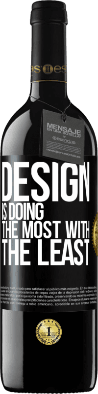39,95 € Free Shipping | Red Wine RED Edition MBE Reserve Design is doing the most with the least Black Label. Customizable label Reserve 12 Months Harvest 2016 Tempranillo