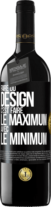 Envoi gratuit | Vin rouge Édition RED MBE Réserve Faire du design c'est faire le maximum avec le minimum Étiquette Noire. Étiquette personnalisable Réserve 12 Mois Récolte 2014 Tempranillo