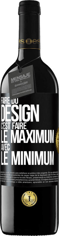 39,95 € Envoi gratuit | Vin rouge Édition RED MBE Réserve Faire du design c'est faire le maximum avec le minimum Étiquette Noire. Étiquette personnalisable Réserve 12 Mois Récolte 2016 Tempranillo