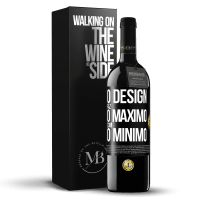 «O design faz o máximo com o mínimo» Edição RED MBE Reserva