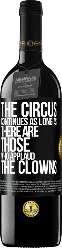 Free Shipping | Red Wine RED Edition MBE Reserve The circus continues as long as there are those who applaud the clowns Black Label. Customizable label Reserve 12 Months Harvest 2014 Tempranillo