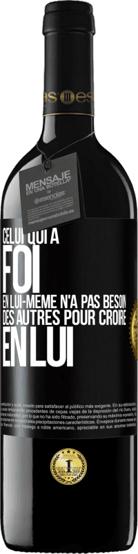 39,95 € Envoi gratuit | Vin rouge Édition RED MBE Réserve Celui qui a foi en lui-même n'a pas besoin des autres pour croire en lui Étiquette Noire. Étiquette personnalisable Réserve 12 Mois Récolte 2016 Tempranillo