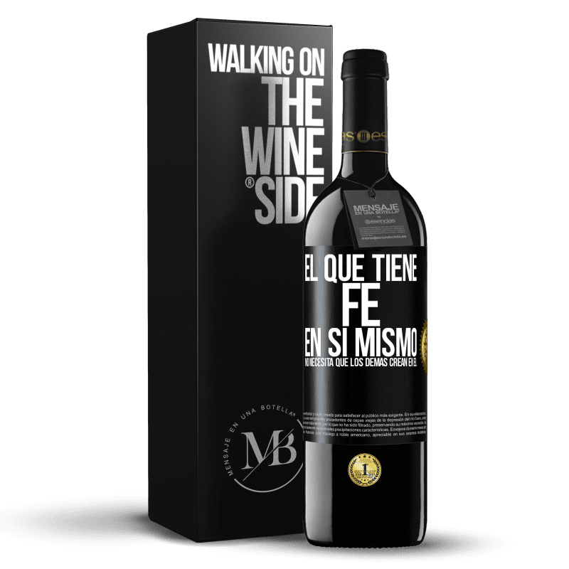 39,95 € Envío gratis | Vino Tinto Edición RED MBE Reserva El que tiene fe en sí mismo no necesita que los demás crean en él Etiqueta Negra. Etiqueta personalizable Reserva 12 Meses Cosecha 2015 Tempranillo