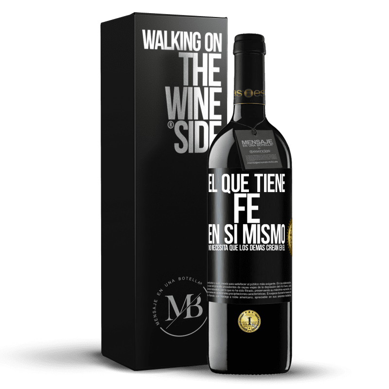 39,95 € Envío gratis | Vino Tinto Edición RED MBE Reserva El que tiene fe en sí mismo no necesita que los demás crean en él Etiqueta Negra. Etiqueta personalizable Reserva 12 Meses Cosecha 2016 Tempranillo
