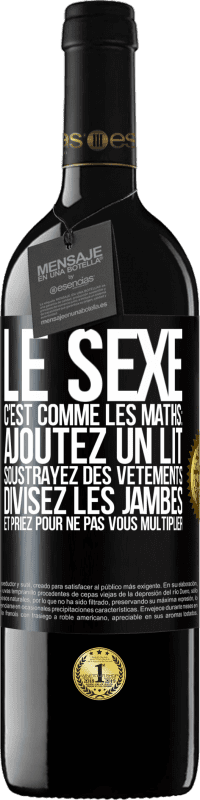 39,95 € | Vin rouge Édition RED MBE Réserve Le sexe, c'est comme les maths: ajoutez un lit, soustrayez des vêtements, divisez les jambes et priez pour ne pas vous multiplie Étiquette Noire. Étiquette personnalisable Réserve 12 Mois Récolte 2016 Tempranillo