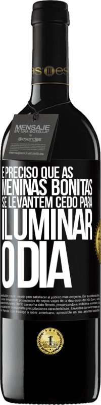 39,95 € Envio grátis | Vinho tinto Edição RED MBE Reserva É preciso que as meninas bonitas se levantem cedo para iluminar o dia Etiqueta Preta. Etiqueta personalizável Reserva 12 Meses Colheita 2016 Tempranillo