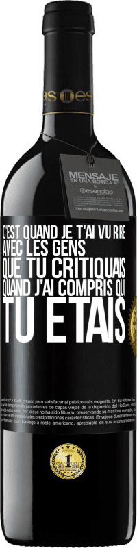 «C'est quand je t'ai vu rire avec les gens que tu critiquais, quand j'ai compris qui tu étais» Édition RED MBE Réserve