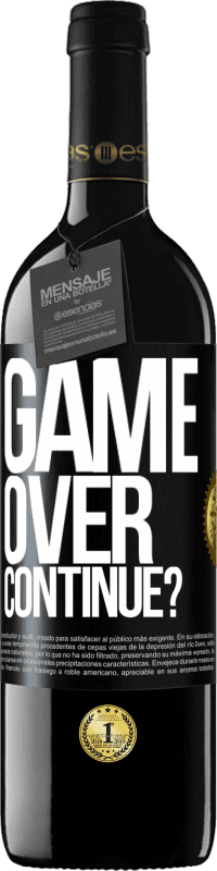 39,95 € | Red Wine RED Edition MBE Reserve GAME OVER. Continue? Black Label. Customizable label Reserve 12 Months Harvest 2014 Tempranillo