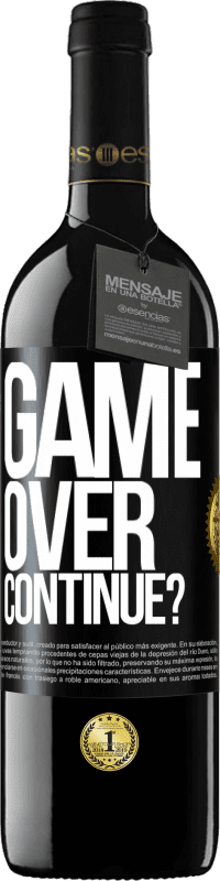 39,95 € | Vino Tinto Edición RED MBE Reserva GAME OVER. Continue? Etiqueta Negra. Etiqueta personalizable Reserva 12 Meses Cosecha 2015 Tempranillo