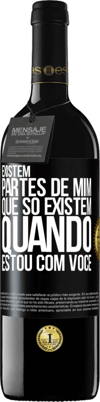 39,95 € Envio grátis | Vinho tinto Edição RED MBE Reserva Existem partes de mim que só existem quando estou com você Etiqueta Preta. Etiqueta personalizável Reserva 12 Meses Colheita 2016 Tempranillo
