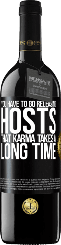 39,95 € Free Shipping | Red Wine RED Edition MBE Reserve You have to go releasing hosts, that karma takes a long time Black Label. Customizable label Reserve 12 Months Harvest 2016 Tempranillo