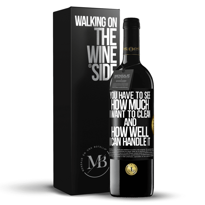 39,95 € Free Shipping | Red Wine RED Edition MBE Reserve You have to see how much I want to clean and how well I can handle it Black Label. Customizable label Reserve 12 Months Harvest 2014 Tempranillo