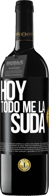 39,95 € | Vino Tinto Edición RED MBE Reserva Hoy todo me la suda Etiqueta Negra. Etiqueta personalizable Reserva 12 Meses Cosecha 2014 Tempranillo