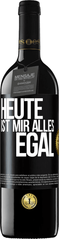 39,95 € | Rotwein RED Ausgabe MBE Reserve Heute ist mir alles egal Schwarzes Etikett. Anpassbares Etikett Reserve 12 Monate Ernte 2016 Tempranillo
