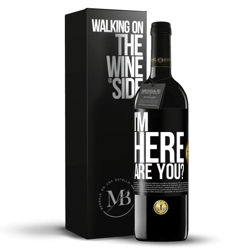 39,95 € Free Shipping | Red Wine RED Edition MBE Reserve I'm Here. Are you? Black Label. Customizable label Reserve 12 Months Harvest 2014 Tempranillo