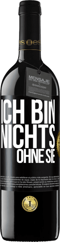 Kostenloser Versand | Rotwein RED Ausgabe MBE Reserve Ich bin nichts ohne Sie Schwarzes Etikett. Anpassbares Etikett Reserve 12 Monate Ernte 2014 Tempranillo