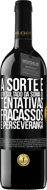 39,95 € | Vinho tinto Edição RED MBE Reserva A sorte é o resultado da soma de tentativas, fracassos e perseverança Etiqueta Preta. Etiqueta personalizável Reserva 12 Meses Colheita 2015 Tempranillo