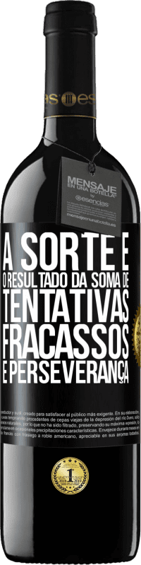 39,95 € | Vinho tinto Edição RED MBE Reserva A sorte é o resultado da soma de tentativas, fracassos e perseverança Etiqueta Preta. Etiqueta personalizável Reserva 12 Meses Colheita 2016 Tempranillo