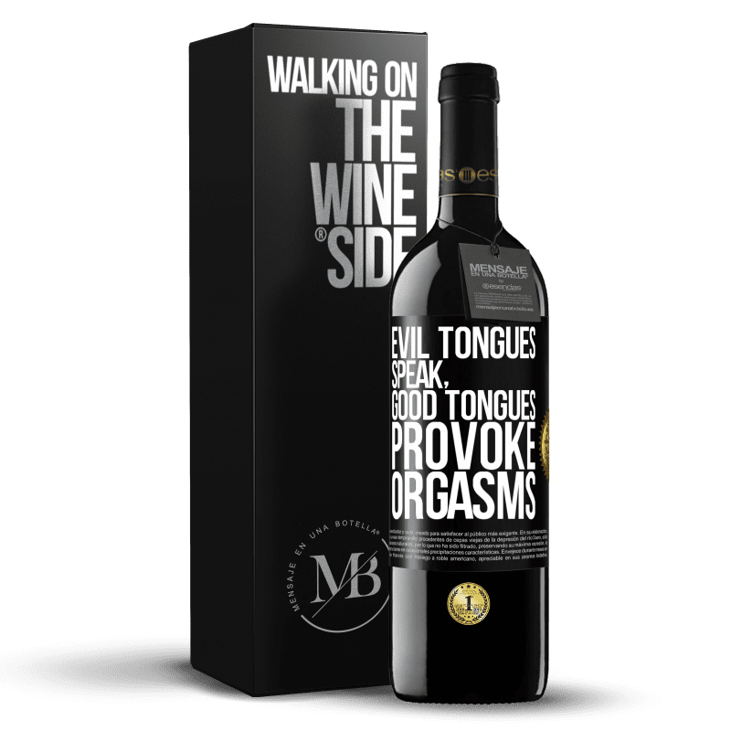 39,95 € Free Shipping | Red Wine RED Edition MBE Reserve Evil tongues speak, good tongues provoke orgasms Black Label. Customizable label Reserve 12 Months Harvest 2014 Tempranillo