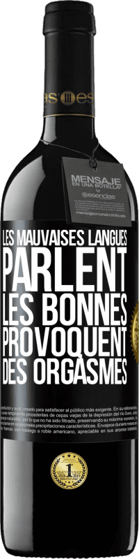 Envoi gratuit | Vin rouge Édition RED MBE Réserve Les mauvaises langues parlent, les bonnes provoquent des orgasmes Étiquette Noire. Étiquette personnalisable Réserve 12 Mois Récolte 2014 Tempranillo