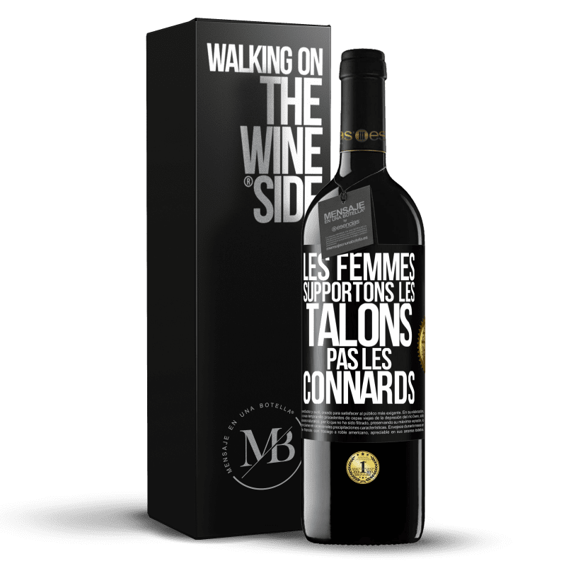 39,95 € Envoi gratuit | Vin rouge Édition RED MBE Réserve Les femmes supportons les talons, pas les connards Étiquette Noire. Étiquette personnalisable Réserve 12 Mois Récolte 2014 Tempranillo