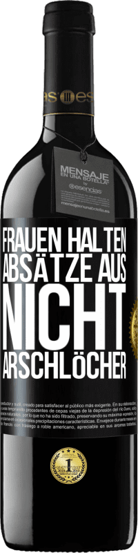 Kostenloser Versand | Rotwein RED Ausgabe MBE Reserve Frauen halten Absätze aus, nicht Arschlöcher Schwarzes Etikett. Anpassbares Etikett Reserve 12 Monate Ernte 2014 Tempranillo