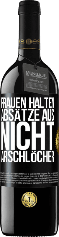 39,95 € Kostenloser Versand | Rotwein RED Ausgabe MBE Reserve Frauen halten Absätze aus, nicht Arschlöcher Schwarzes Etikett. Anpassbares Etikett Reserve 12 Monate Ernte 2016 Tempranillo