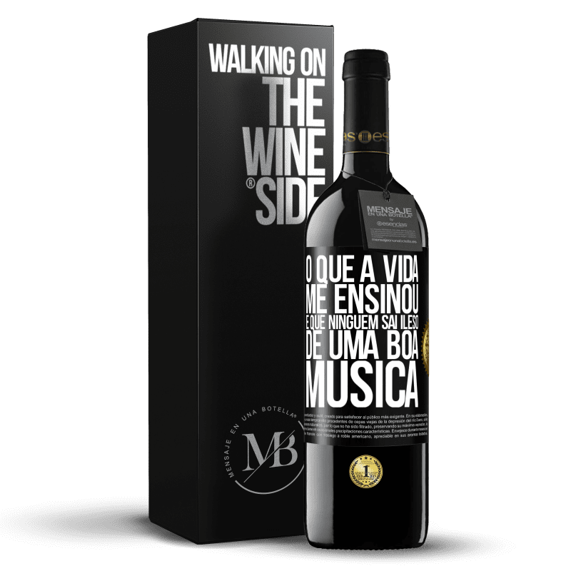39,95 € Envio grátis | Vinho tinto Edição RED MBE Reserva O que a vida me ensinou é que ninguém sai ileso de uma boa música Etiqueta Preta. Etiqueta personalizável Reserva 12 Meses Colheita 2016 Tempranillo