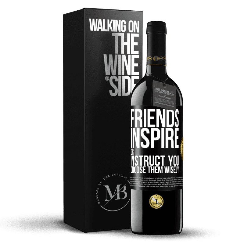 39,95 € Free Shipping | Red Wine RED Edition MBE Reserve Friends inspire or instruct you. Choose them wisely Black Label. Customizable label Reserve 12 Months Harvest 2014 Tempranillo