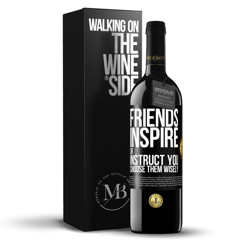 39,95 € Free Shipping | Red Wine RED Edition MBE Reserve Friends inspire or instruct you. Choose them wisely Black Label. Customizable label Reserve 12 Months Harvest 2016 Tempranillo