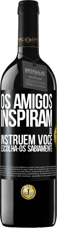 Envio grátis | Vinho tinto Edição RED MBE Reserva Os amigos inspiram ou instruem você. Escolha-os sabiamente Etiqueta Preta. Etiqueta personalizável Reserva 12 Meses Colheita 2014 Tempranillo