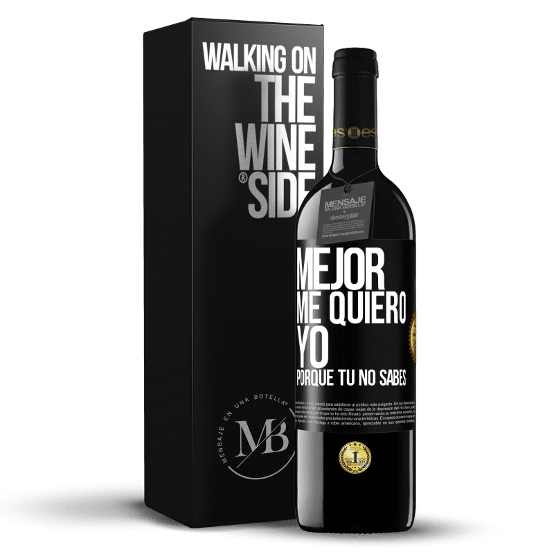 39,95 € Envío gratis | Vino Tinto Edición RED MBE Reserva Mejor me quiero yo, porque tú no sabes Etiqueta Negra. Etiqueta personalizable Reserva 12 Meses Cosecha 2016 Tempranillo