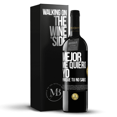 «Mejor me quiero yo, porque tú no sabes» Edición RED MBE Reserva