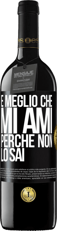 39,95 € Spedizione Gratuita | Vino rosso Edizione RED MBE Riserva È meglio che mi ami, perché non lo sai Etichetta Nera. Etichetta personalizzabile Riserva 12 Mesi Raccogliere 2014 Tempranillo