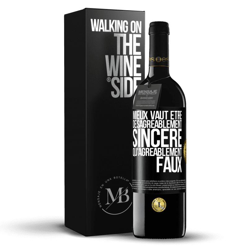39,95 € Envoi gratuit | Vin rouge Édition RED MBE Réserve Mieux vaut être désagréablement sincère qu'agréablement faux Étiquette Noire. Étiquette personnalisable Réserve 12 Mois Récolte 2016 Tempranillo