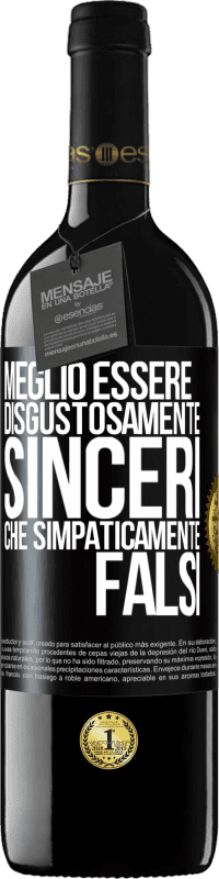 Spedizione Gratuita | Vino rosso Edizione RED MBE Riserva Meglio essere disgustosamente sinceri che simpaticamente falsi Etichetta Nera. Etichetta personalizzabile Riserva 12 Mesi Raccogliere 2014 Tempranillo