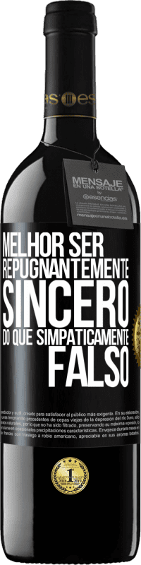 Envio grátis | Vinho tinto Edição RED MBE Reserva Melhor ser repugnantemente sincero do que simpaticamente falso Etiqueta Preta. Etiqueta personalizável Reserva 12 Meses Colheita 2014 Tempranillo