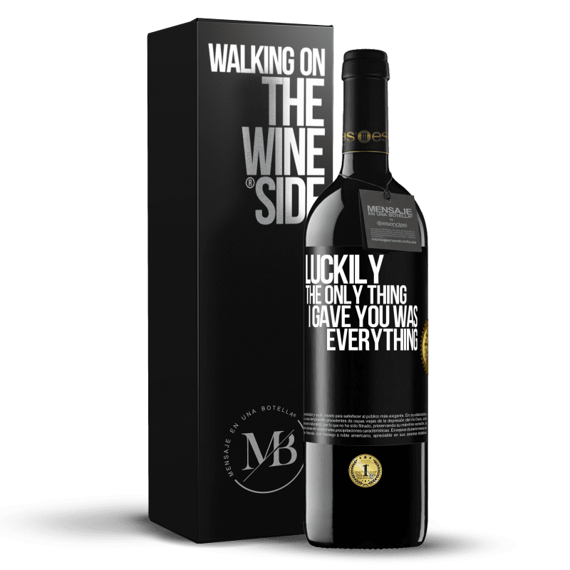 39,95 € Free Shipping | Red Wine RED Edition MBE Reserve Luckily the only thing I gave you was everything Black Label. Customizable label Reserve 12 Months Harvest 2014 Tempranillo