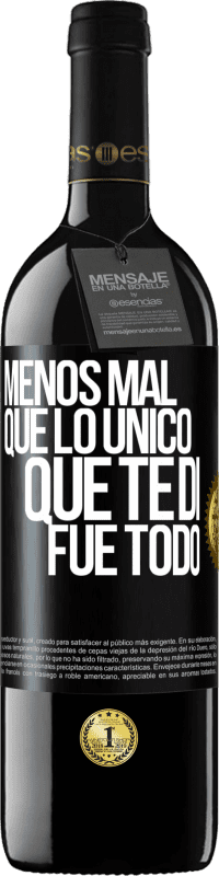 Envío gratis | Vino Tinto Edición RED MBE Reserva Menos mal que lo único que te di fue todo Etiqueta Negra. Etiqueta personalizable Reserva 12 Meses Cosecha 2014 Tempranillo