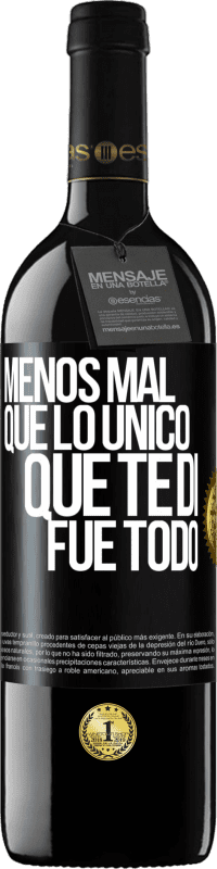 «Menos mal que lo único que te di fue todo» Edición RED MBE Reserva