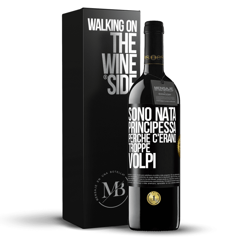 39,95 € Spedizione Gratuita | Vino rosso Edizione RED MBE Riserva Sono nata principessa perché c'erano troppe volpi Etichetta Nera. Etichetta personalizzabile Riserva 12 Mesi Raccogliere 2015 Tempranillo