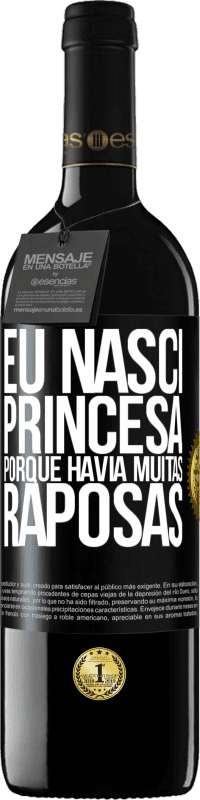 «Eu nasci princesa porque havia muitas raposas» Edição RED MBE Reserva