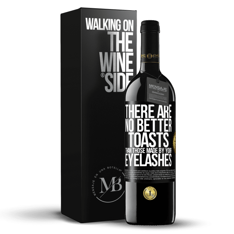 39,95 € Free Shipping | Red Wine RED Edition MBE Reserve There are no better toasts than those made by your eyelashes Black Label. Customizable label Reserve 12 Months Harvest 2014 Tempranillo