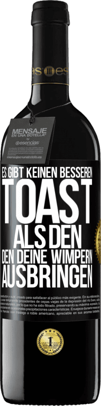 39,95 € | Rotwein RED Ausgabe MBE Reserve Es gibt keinen besseren Toast als den, den deine Wimpern ausbringen Schwarzes Etikett. Anpassbares Etikett Reserve 12 Monate Ernte 2015 Tempranillo