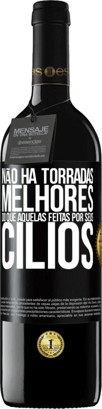 «Não há torradas melhores do que aquelas feitas por seus cílios» Edição RED MBE Reserva